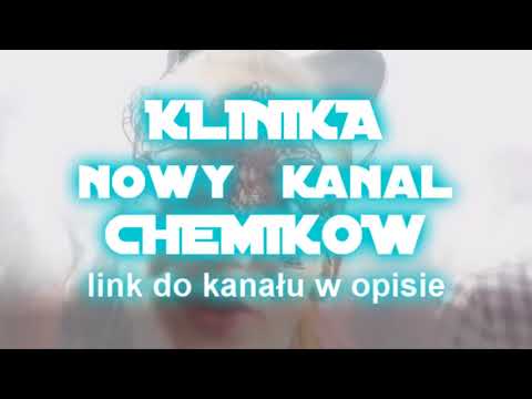 ❗❗NOWY KANAŁ❗❗☣️☣️KLINIKA CHEMIKÓW☣️☣️