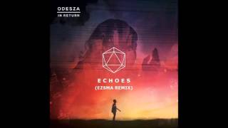 ODESZA - Echoes (feat. Py) (Ezsma remix)