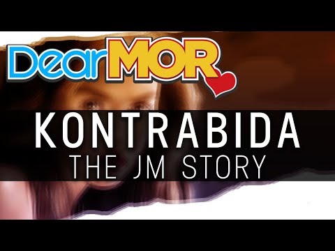 #DearMOR: "Kontrabida" The JM Story 01-08-19