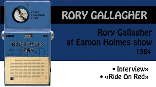 Rory Gallagher - G-man volume 10: Eamon Holmes and Ride on Red, 1984.