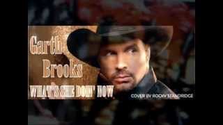 GARTH-WHAT&#39;S SHE DOING NOW-(LYRICS in description)
