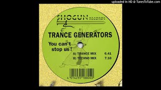 Trance Generators - You Can't Stop Us (Techno Mix)