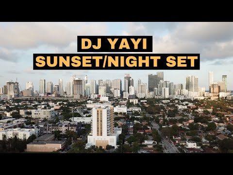DJ YAYI SUNSET/NIGHT SET, MIAMI