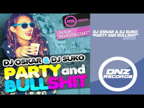DNZ039 // DJ OSKAR & DJ SUKO - PARTY AND BULLSHIT (Official Video DNZ RECORDS)