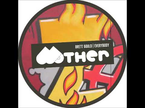Brett Gould - Everybody (Original Mix) [MOTHER RECORDINGS]