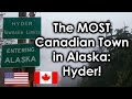 The MOST Canadian Town in Alaska:  HYDER!