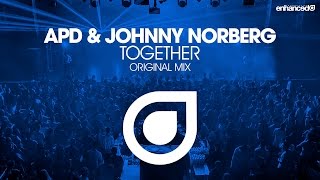 APD & Johnny Norberg - Together (Original Mix) [OUT NOW]