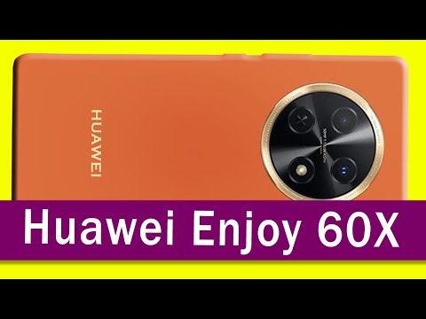 Huawei Enjoy 60X  Official Look, Design, Specifications, Camera