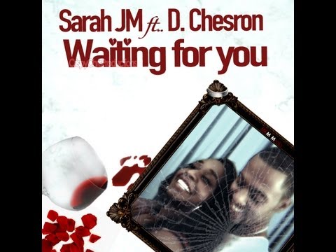 SarahJM ft D.Chesron - Waiting for you