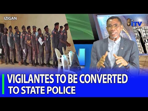 Vigilantes To Be Converted To State Police | IZIGAN