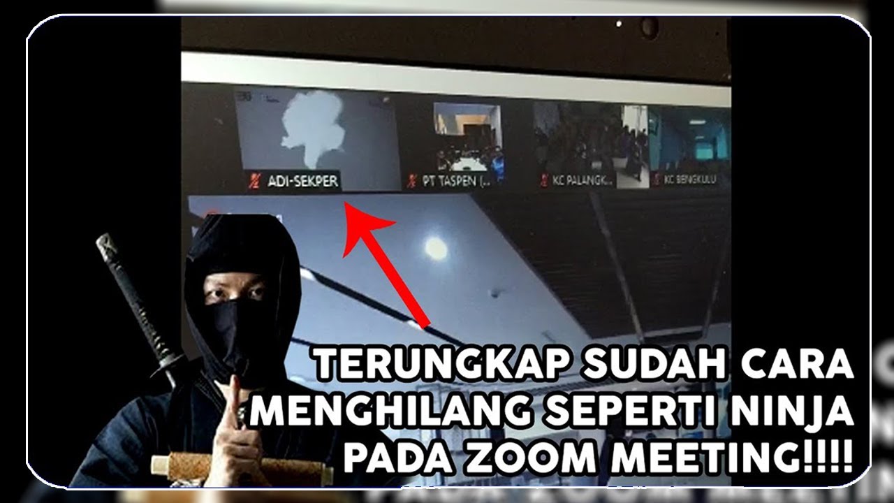 CARA MENGHILANG SEPERTI NINJA PADA ZOOM MEETING