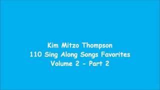 Kim Mitzo Thompson - 110 Sing Along Songs Favorites Volume Two (Part 2)