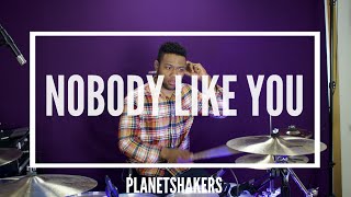 Nobody Like You by PlanetShakers | Drum Cover