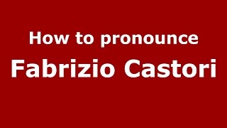 How to pronounce Fabrizio Castori