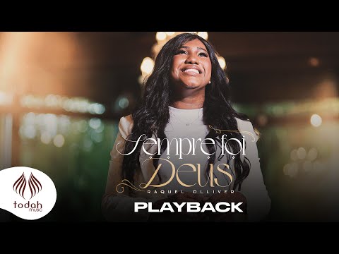 Raquel Olliver | Sempre Foi Deus [Playback com Letra]