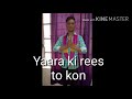 Yaara Ki Rees To Kon