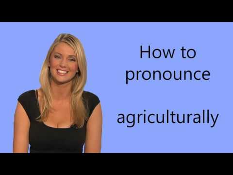 How to pronounce agriculturally