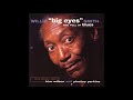 WILLIE ''Big Eyes'' SMITH (Helena, Arkansas, U.S.A) - Here I Am