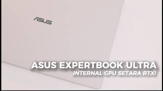 Kerja Bisa, Gaming BISA! | ASUS Expertbook Ultra B9406CAA