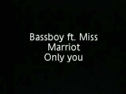 Bassboy Ft. Miss Marriot - Only you