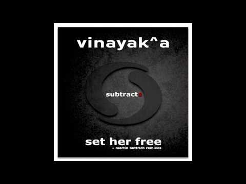 Vinayak A - Set Her Free (Martin Buttrich Remix)