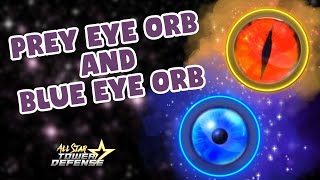 Prey Eye Orb and Blue Eye Orb All Star Tower Defense
