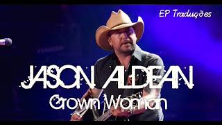 A Grown Woman - Jason Aldean | Tradução