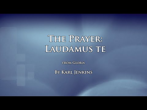 The Prayer: Laudamus te
