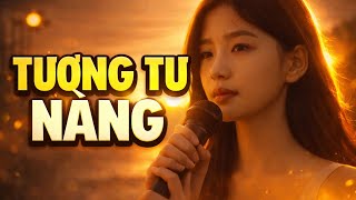 Tương Tư Nàng Ca Sĩ | Bản Tình Ca Hoài Niệm 🎶#TuongTuNangCaSi #TinhKhuc #NhacVang