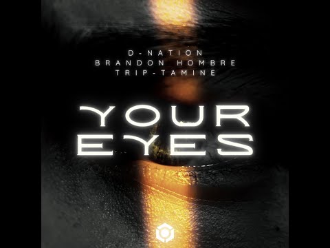Brandon Hombre, Trip-Tamine, D-Nation - Your Eyes - Official
