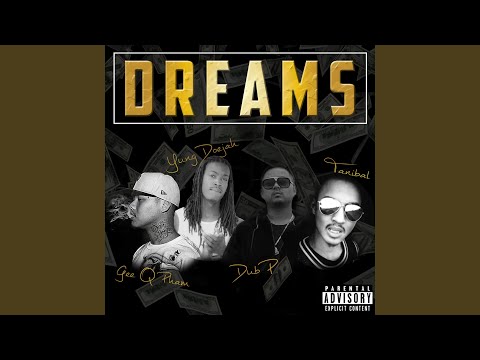 Dreams (feat. Tanibal, Dub P & Yung Doejah)