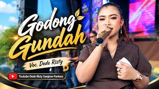 Download lagu GODONG GUNDAH VOC. DEDE RISTY | LIVE MUSIC GANJENE PANTURA mp3