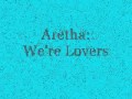 Aretha Franklin & George Benson - Love All The Hurt Away Lyrics