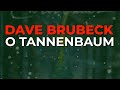 Dave Brubeck - O Tannenbaum (Official Audio)