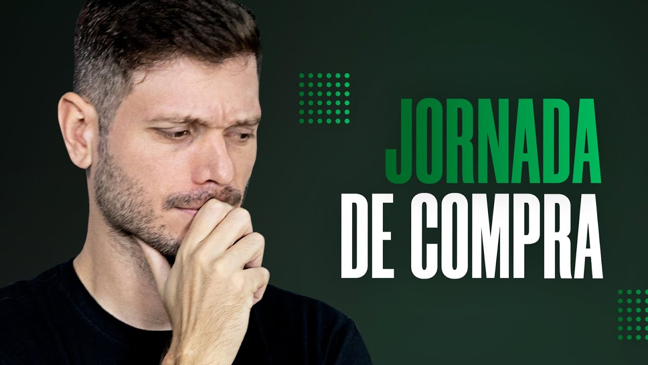 O QUE É A JORNADA DE COMPRA