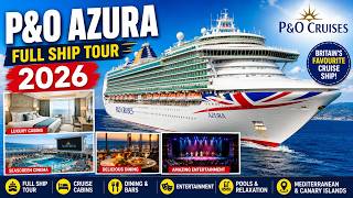 P&O Azura Cruise Ship Tour 2026 🚢 | Full Ship Tour, Cabins, Dining & Entertainment | P&O Cruises