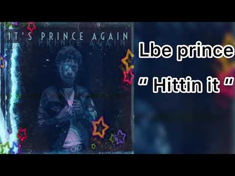 LBE Prince - “Hitting It” ( audio )