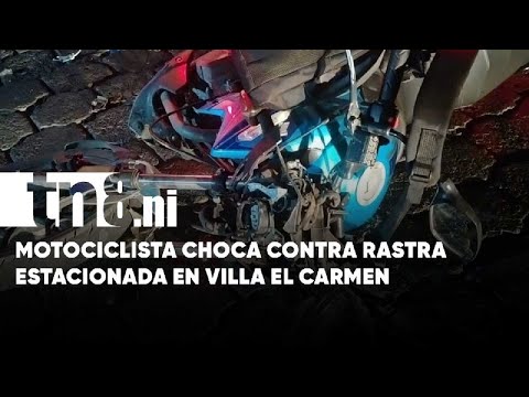 Motorizado impacta contra rastra detenida en Villa El Carmen, Managua