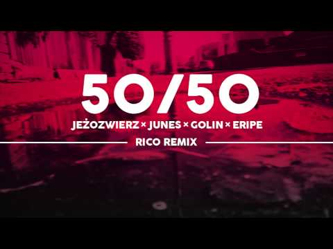 Jeżozwierz x Junes x Golin x Eripe - 50/50 (Rico remix, cuty DJ Simple)