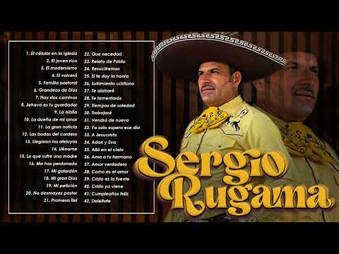 Sergio Rugama Sus Mejores Exitos-Lo Mejor De Sergio Rugama Musica Cristiana