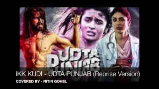 Ikk Kudi (Reprise Version Diljit Dosanjh) - Udta Punjab - By Nitin Gohel