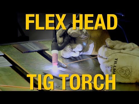 TIG Welding Must Have: TIG Flex Head Torch - Eastwood