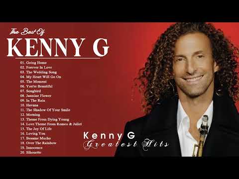 Best of Kenny G Full Album - Kenny G Greatest Hits Collection 2022