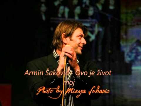 Armin Šaković - Ovo je život moj