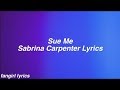 Sue Me || Sabrina Carpenter Lyrics