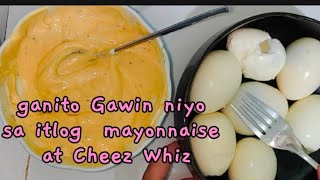 GANITO GAWIN NIYO SA ITLOG MAYONNAISE AT CHEEZ WHIZ , PARA YUMMY ANG MERYENDA @AeMixvlog