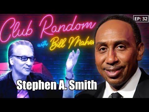 Stephen A. Smith | Club Random with Bill Maher