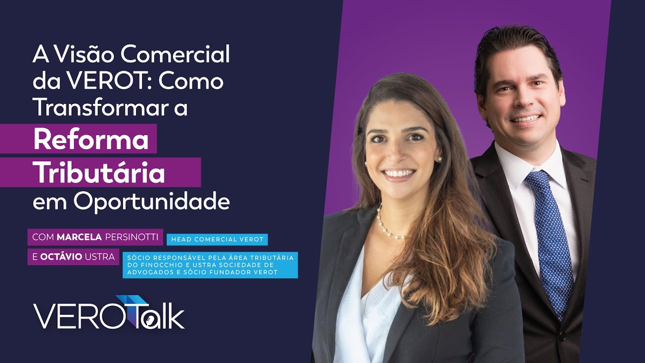 A Visão Comercial da VEROT: Como Transformar a Reforma Tributária em Oportunidade.