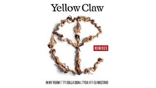 Yellow Claw &amp; DJ Mustard - In My Room (ft Ty Dolla $ign &amp; Tyga) [A.S.S. Remix]{Official Full Stream}