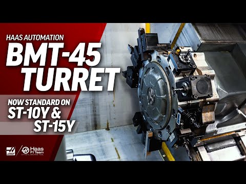 BMT-45 Turret Now Standard on Haas ST-10Y and ST-15Y - Haas Automation, Inc.